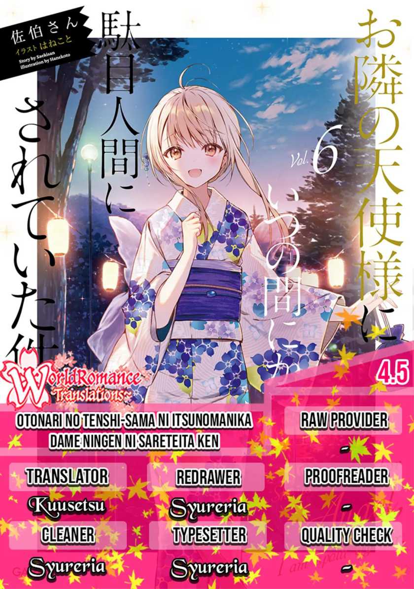 Otonari No Tenshi-sama Ni Itsunomanika Dame Ningen Ni Sareteita Ken Chapter 4.5