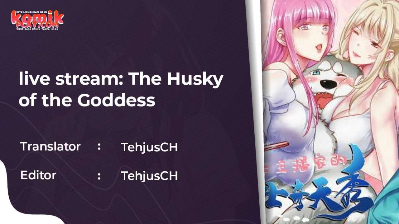 Live Stream The Husky Of The Goddess Chapter 0