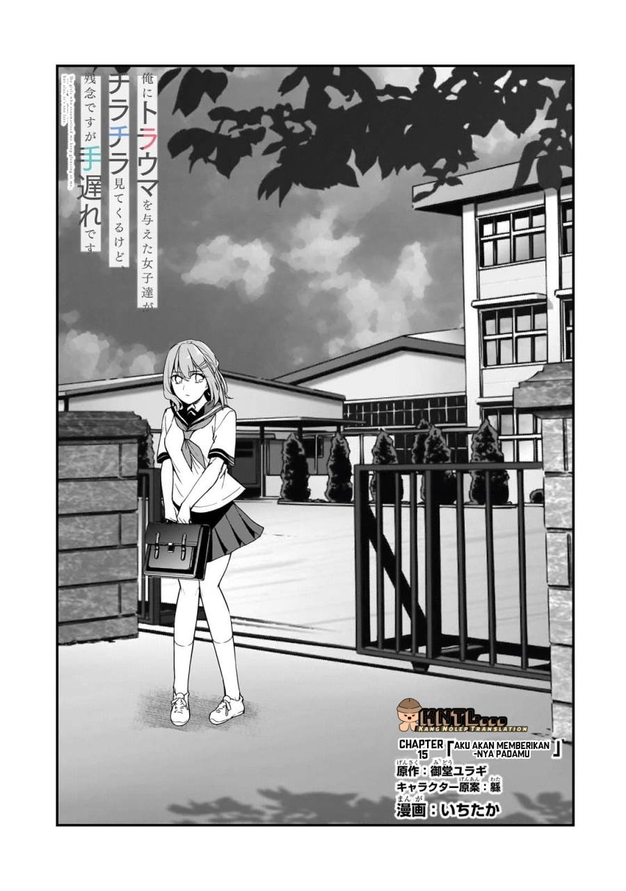 Ore Ni Trauma Wo Ataeta Joshi-tachi Ga Chirachira Mitekuru Kedo, Zannen Desu Ga Teokure Desu Chapter 15