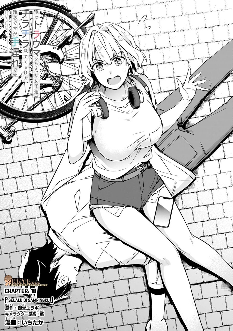 Ore Ni Trauma Wo Ataeta Joshi-tachi Ga Chirachira Mitekuru Kedo, Zannen Desu Ga Teokure Desu Chapter 18.1