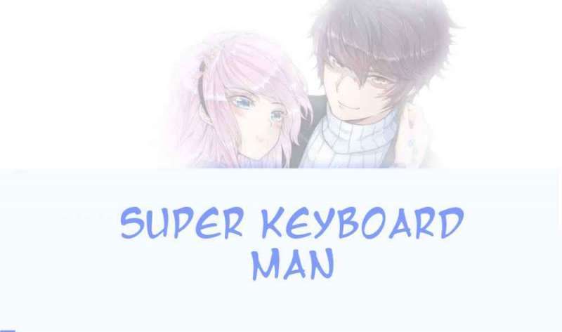 Super Keyboard Man Chapter 0